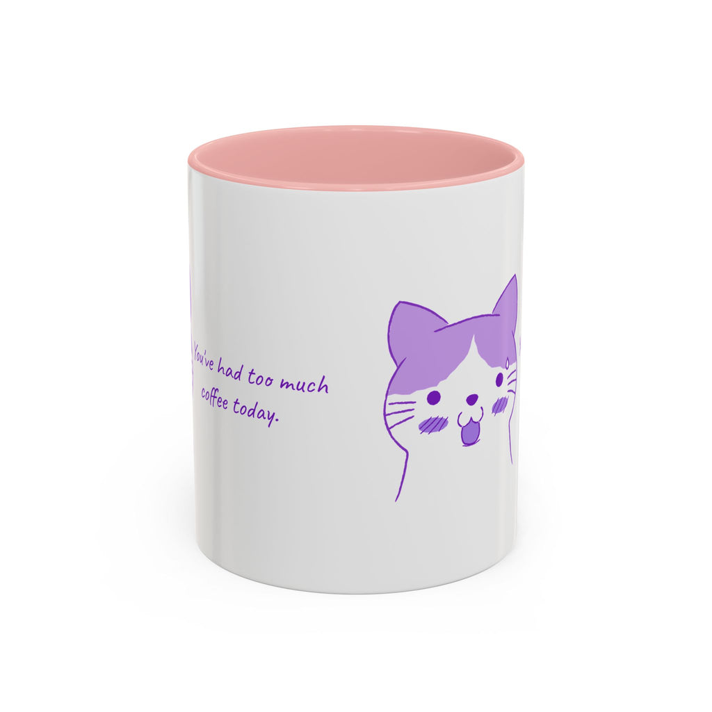 Cute Purple Cat “You’ve Had Too Much Coffee Today” Accent Coffee Mug