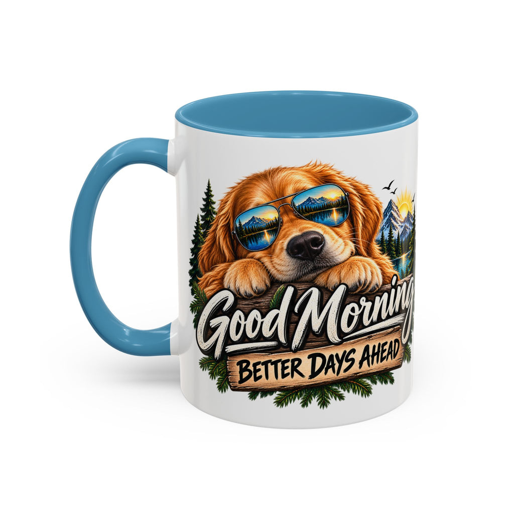 Good Morning Dog Coffee Mug — 'Good Morning, Better Days Ahead' Accent Mug
