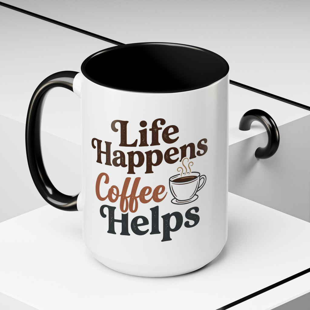 Coffee Mug — "Life Happens, Coffee Helps" Accent Ceramic Mug (11/15oz)