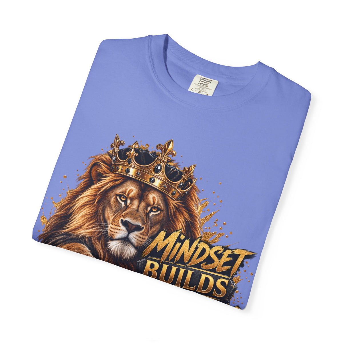 Lion Crown T-Shirt — "Mindset Builds Everything" Motivational Tee