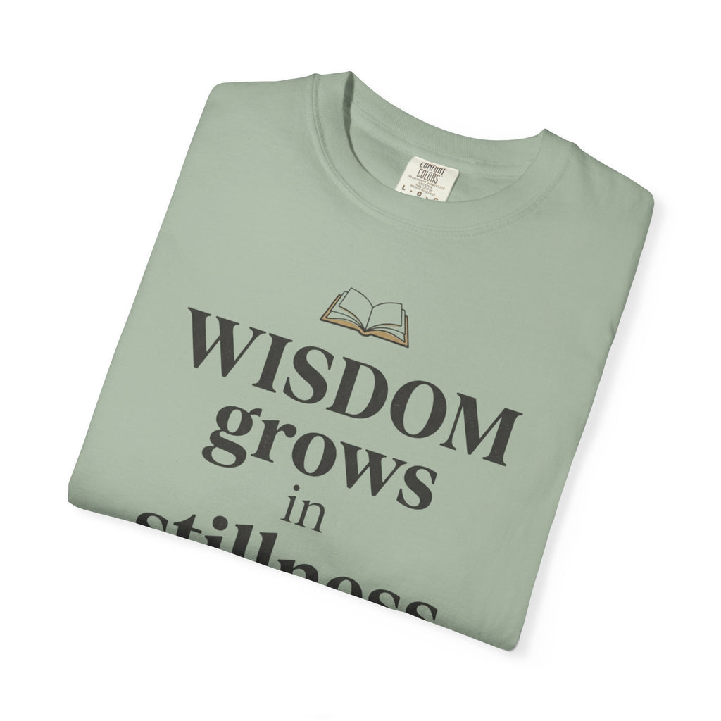 Wisdom Grows in Stillness T-Shirt