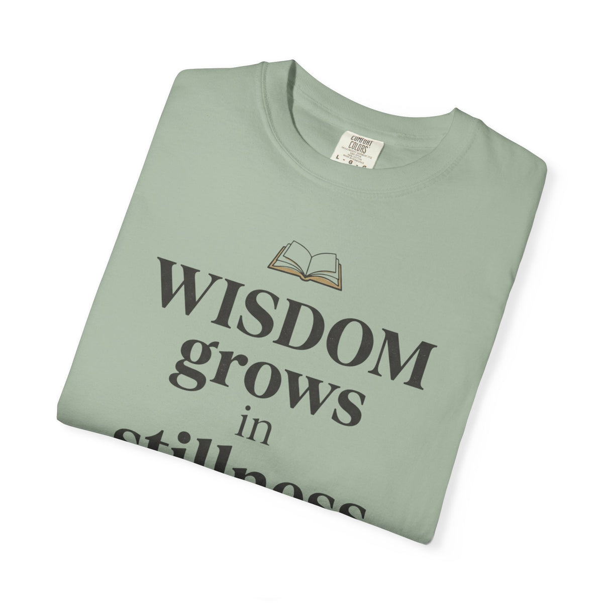 Wisdom Grows in Stillness T-Shirt