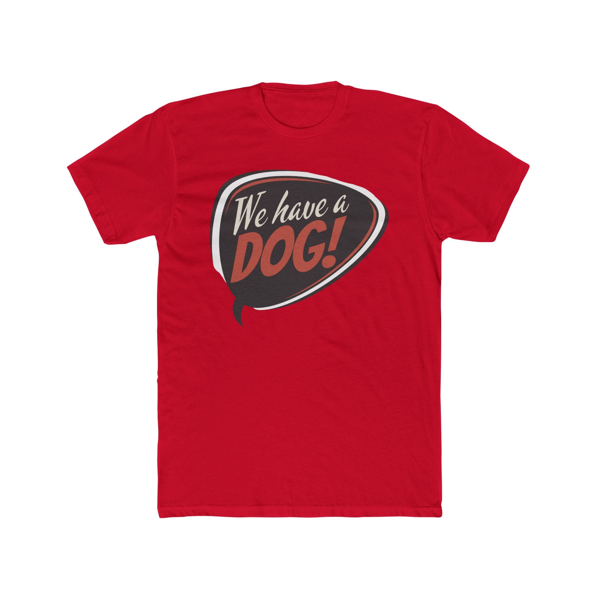 We Have a Dog! T-Shirt – Retro Speech Bubble Dog Lover Tee