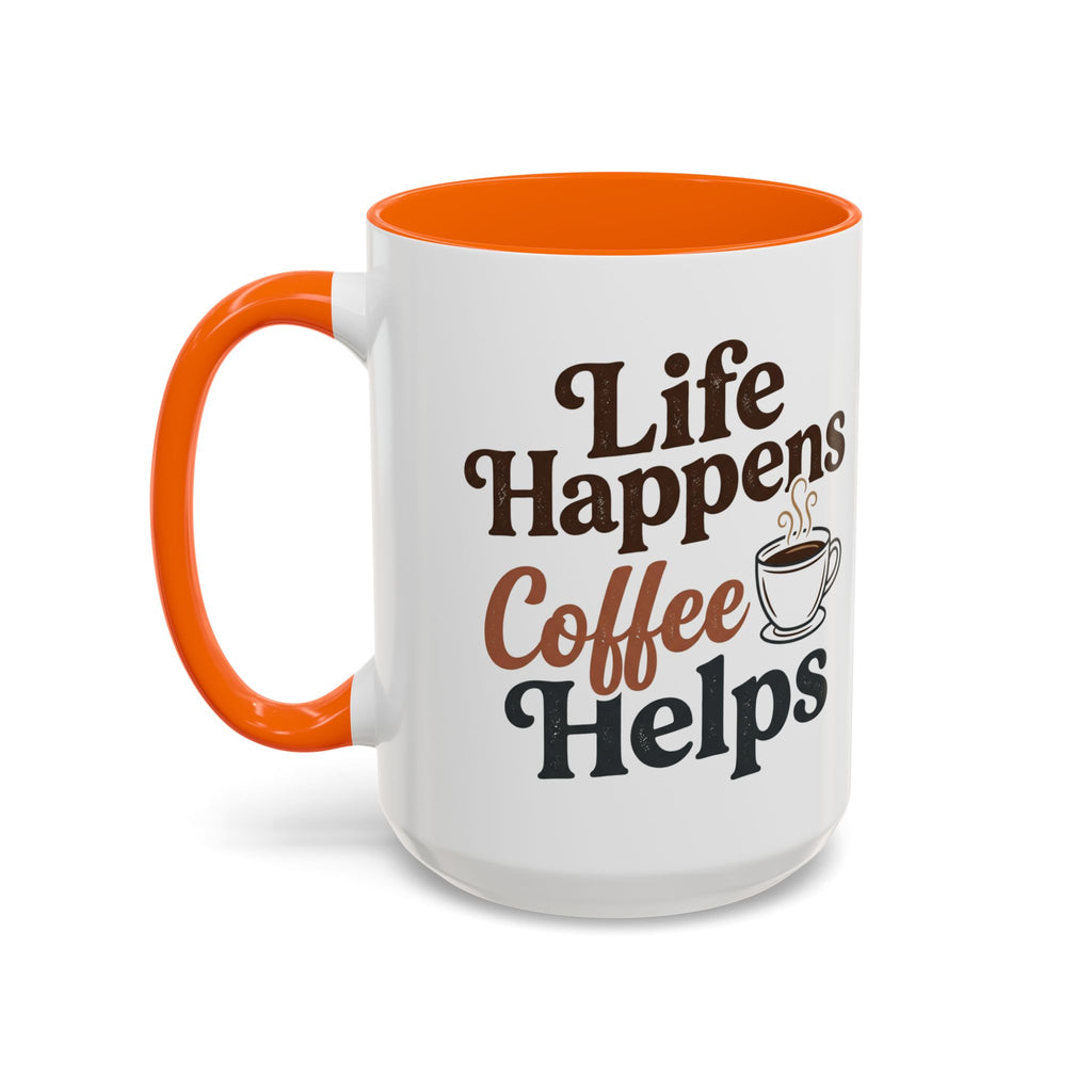 Coffee Mug — "Life Happens, Coffee Helps" Accent Ceramic Mug (11/15oz)