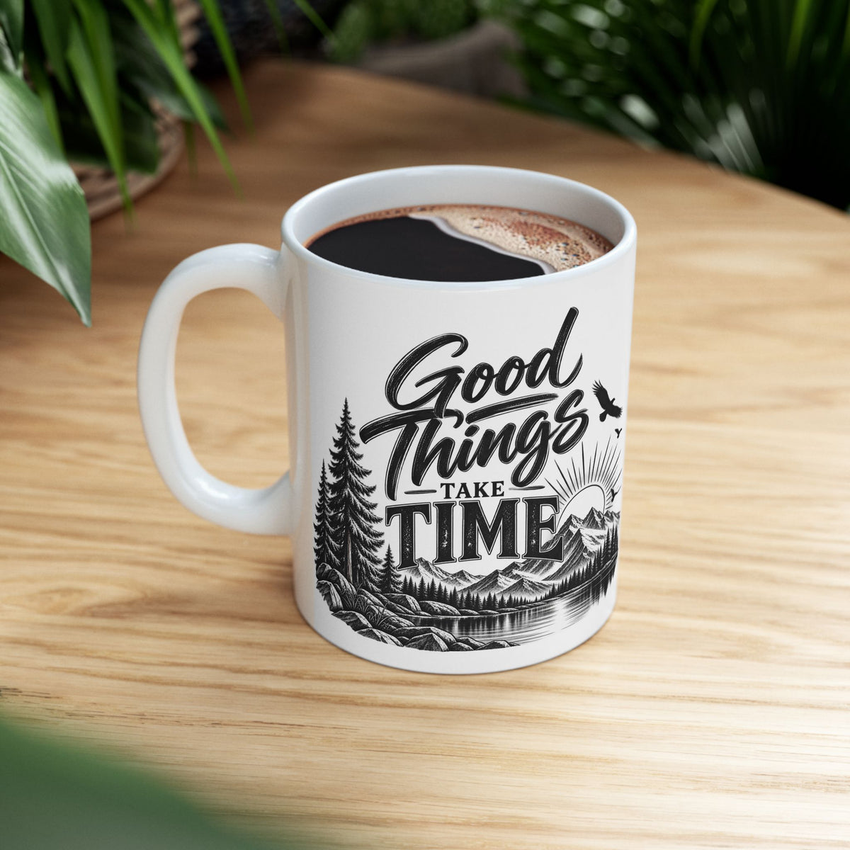Ceramic Mug - 'Good Things Take Time' Mountain & Forest Coffee Cup (11oz, 15oz)