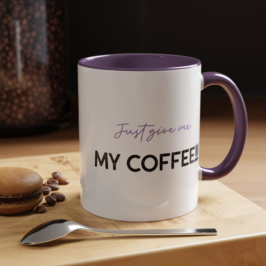 Just Give Me My Coffee!!! Accent Mug — Panda Coffee Lover Gift (11/15oz)