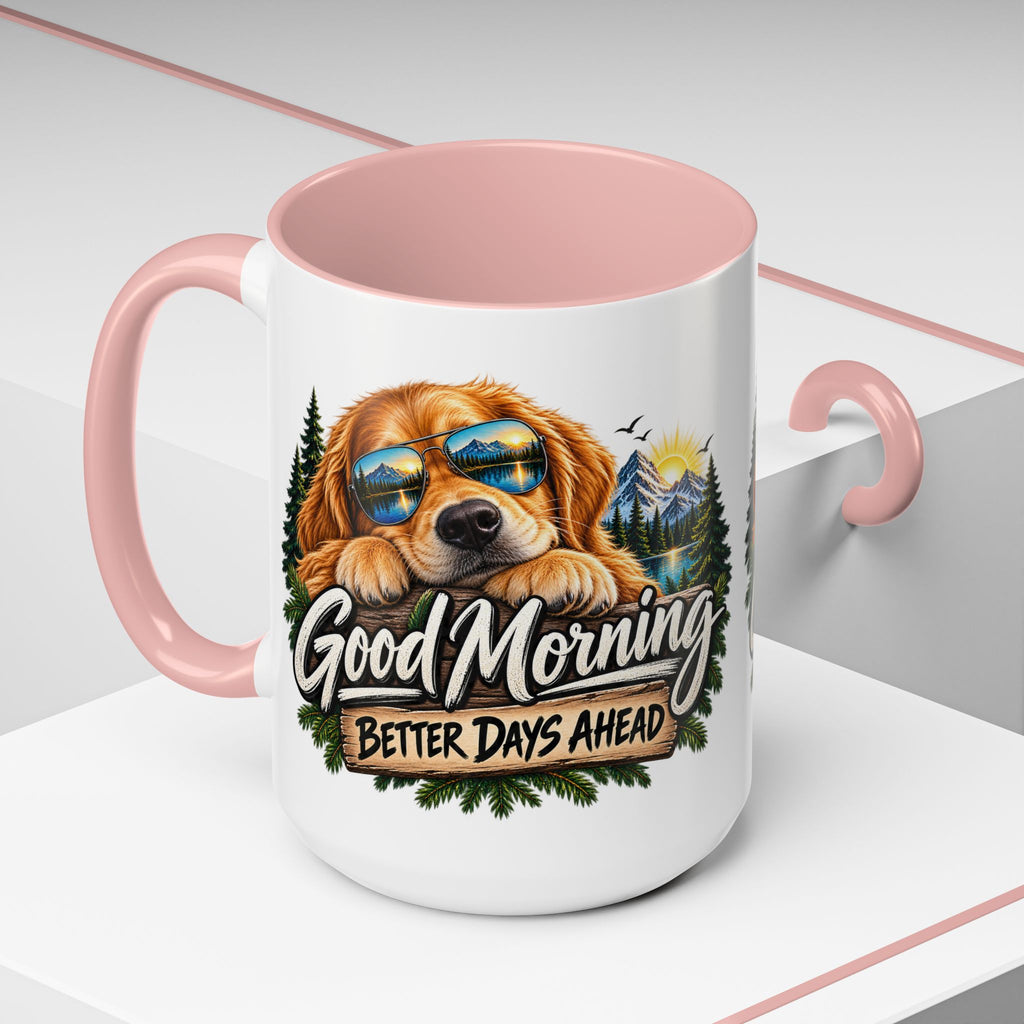 Good Morning Dog Coffee Mug — 'Good Morning, Better Days Ahead' Accent Mug