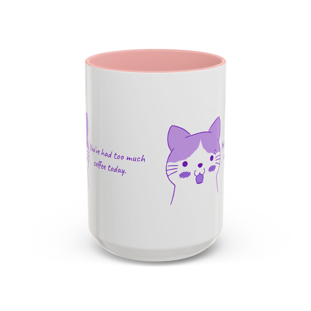 Cute Purple Cat “You’ve Had Too Much Coffee Today” Accent Coffee Mug