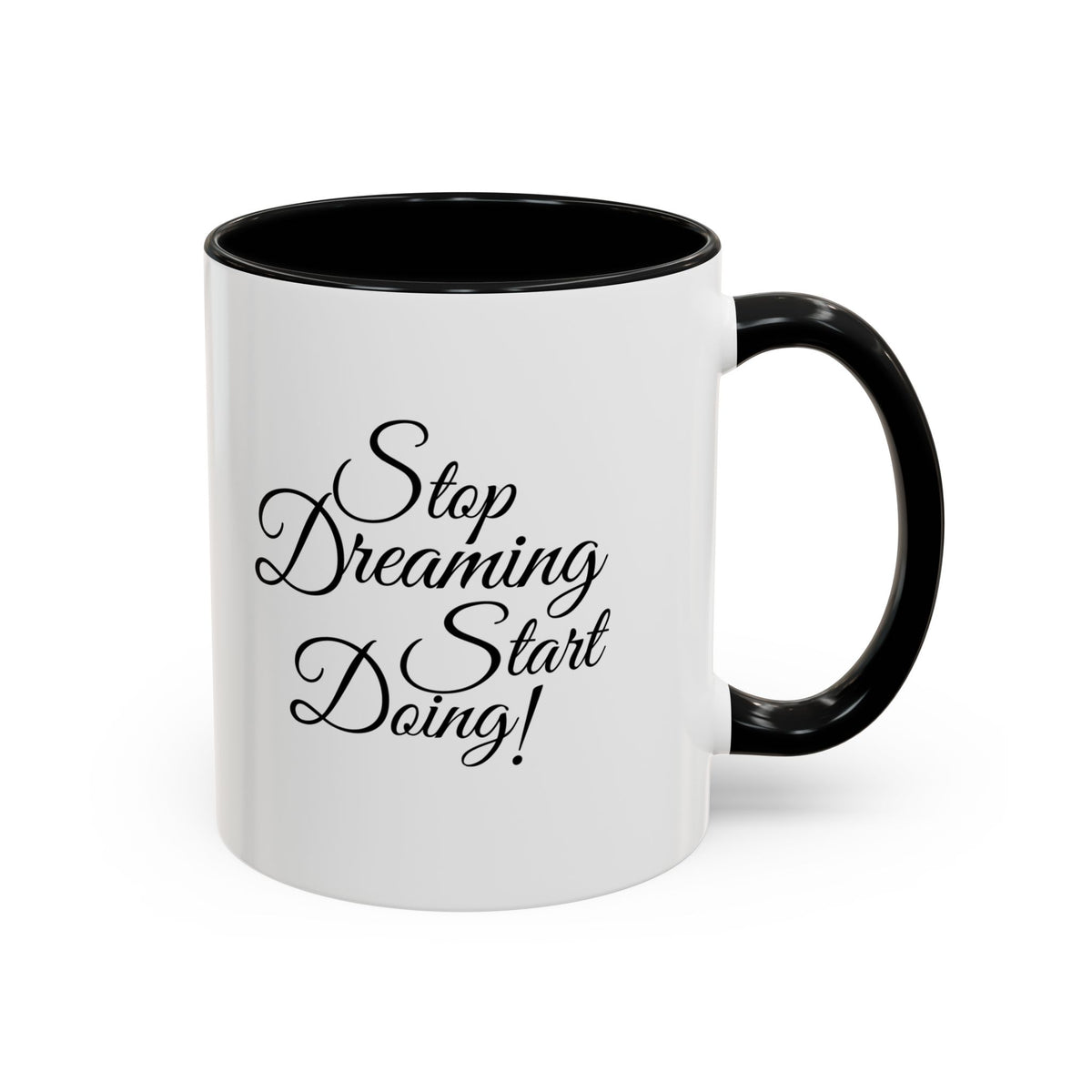 Stop Dreaming Start Doing! Accent Coffee Mug — Motivational 11/15oz