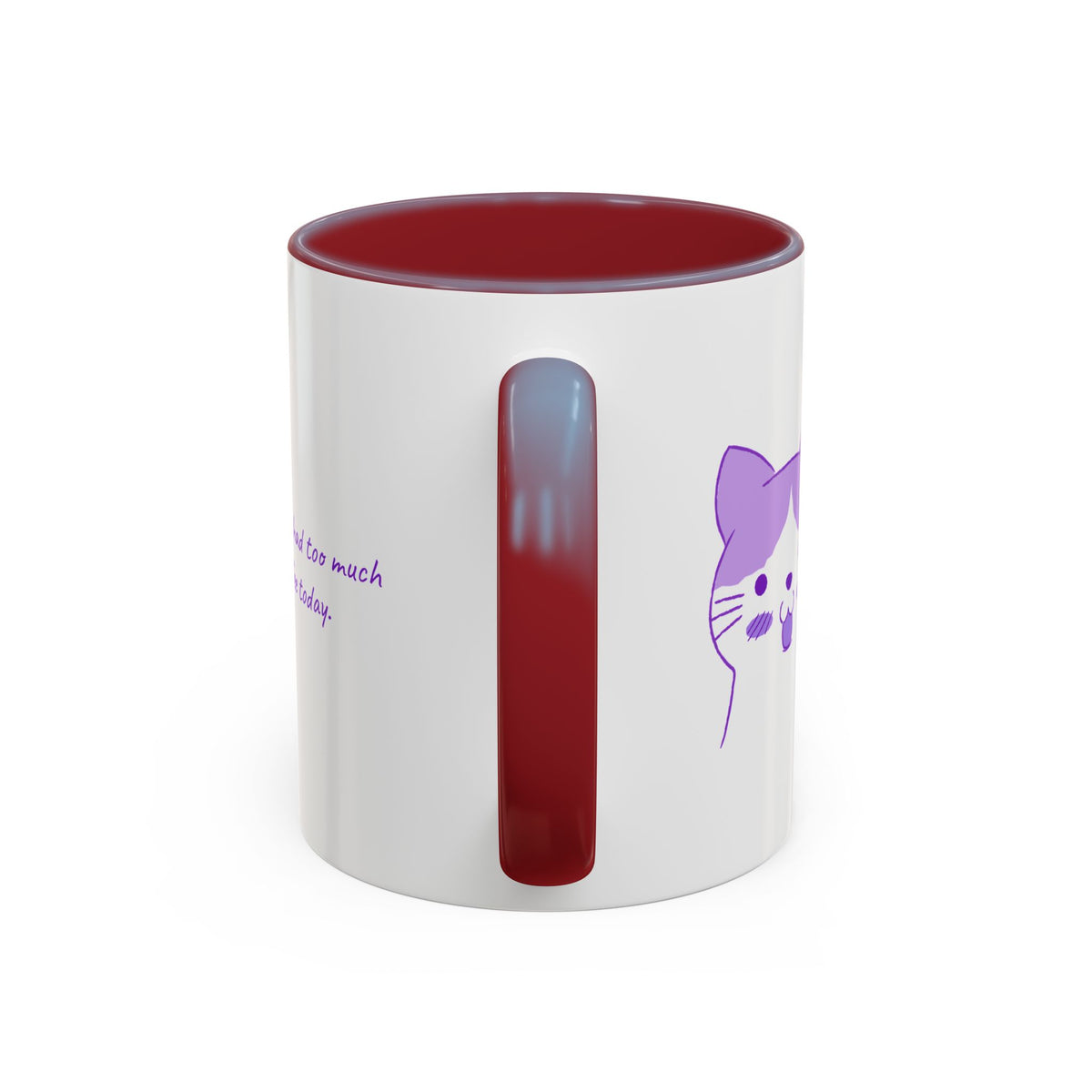 Cute Purple Cat “You’ve Had Too Much Coffee Today” Accent Coffee Mug