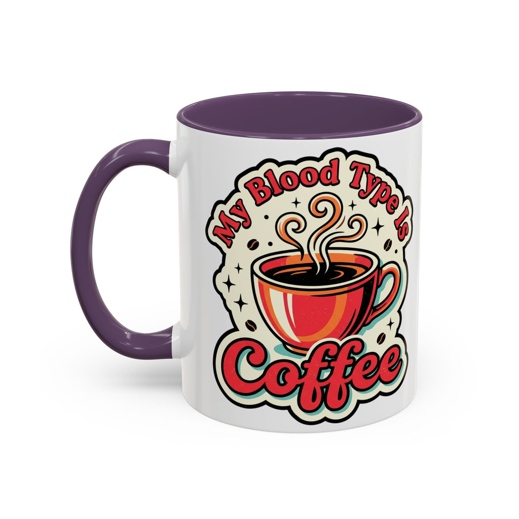 Coffee Mug - "My Blood Type Is Coffee" Accent Ceramic Mug (11oz & 15oz)