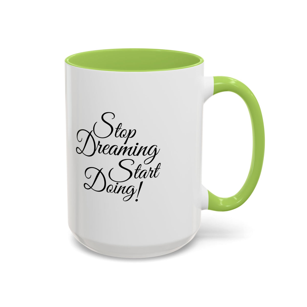 Stop Dreaming Start Doing! Accent Coffee Mug — Motivational 11/15oz