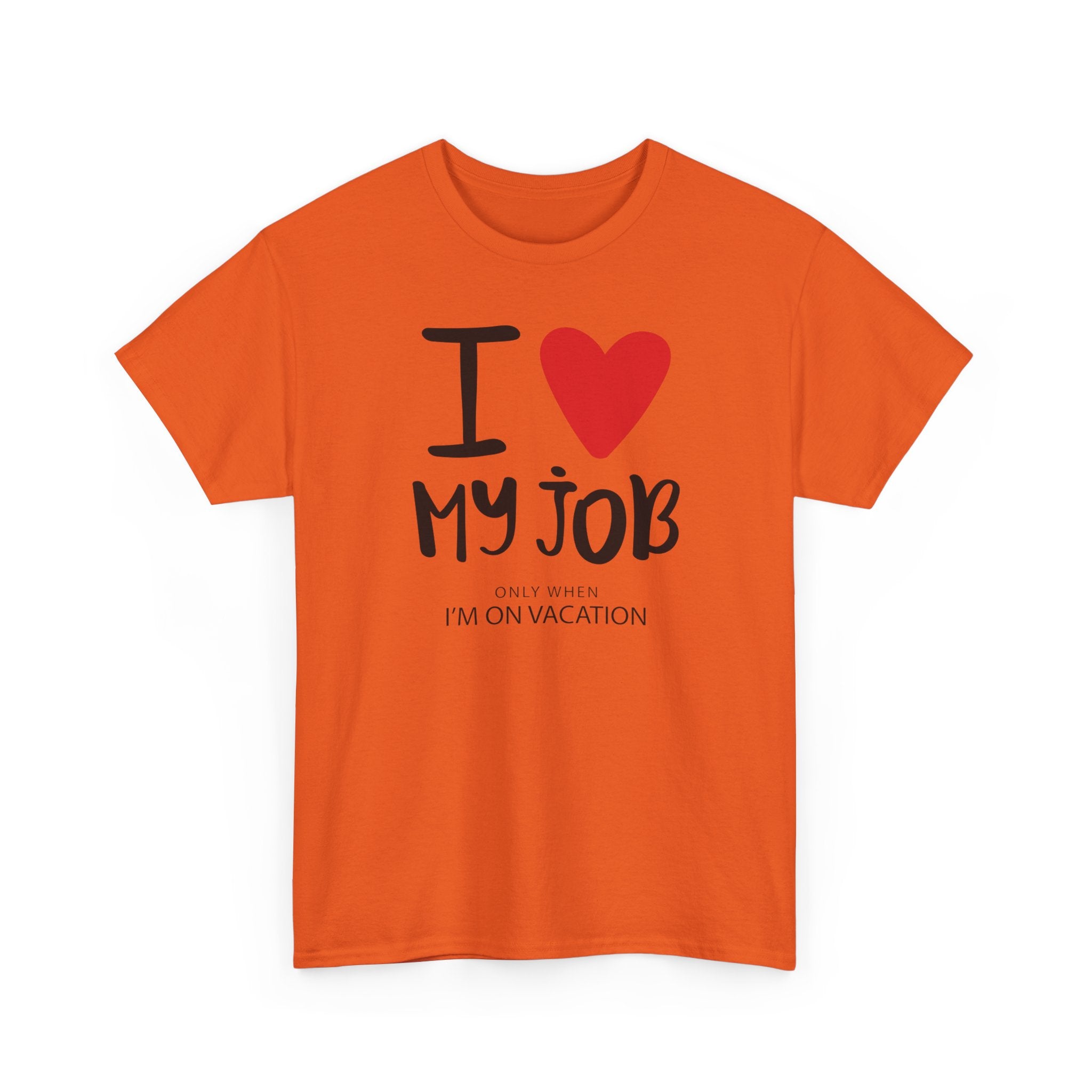 I  My Job (Only When I’m On Vacation) T-Shirt – Funny Work Vacation Tee