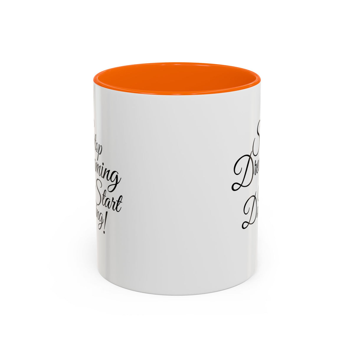 Stop Dreaming Start Doing! Accent Coffee Mug — Motivational 11/15oz