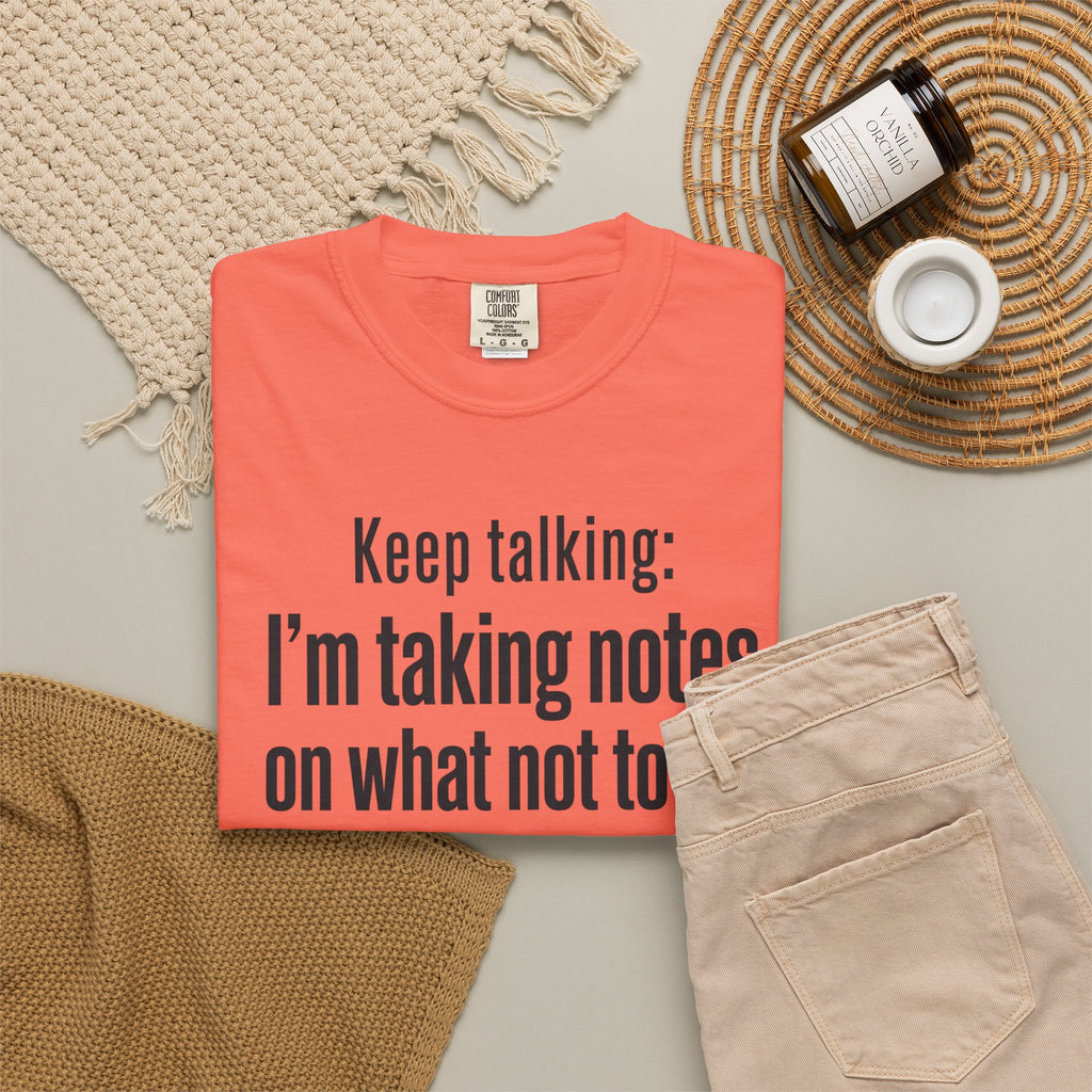 Taking Notes on What Not to Do T-Shirt