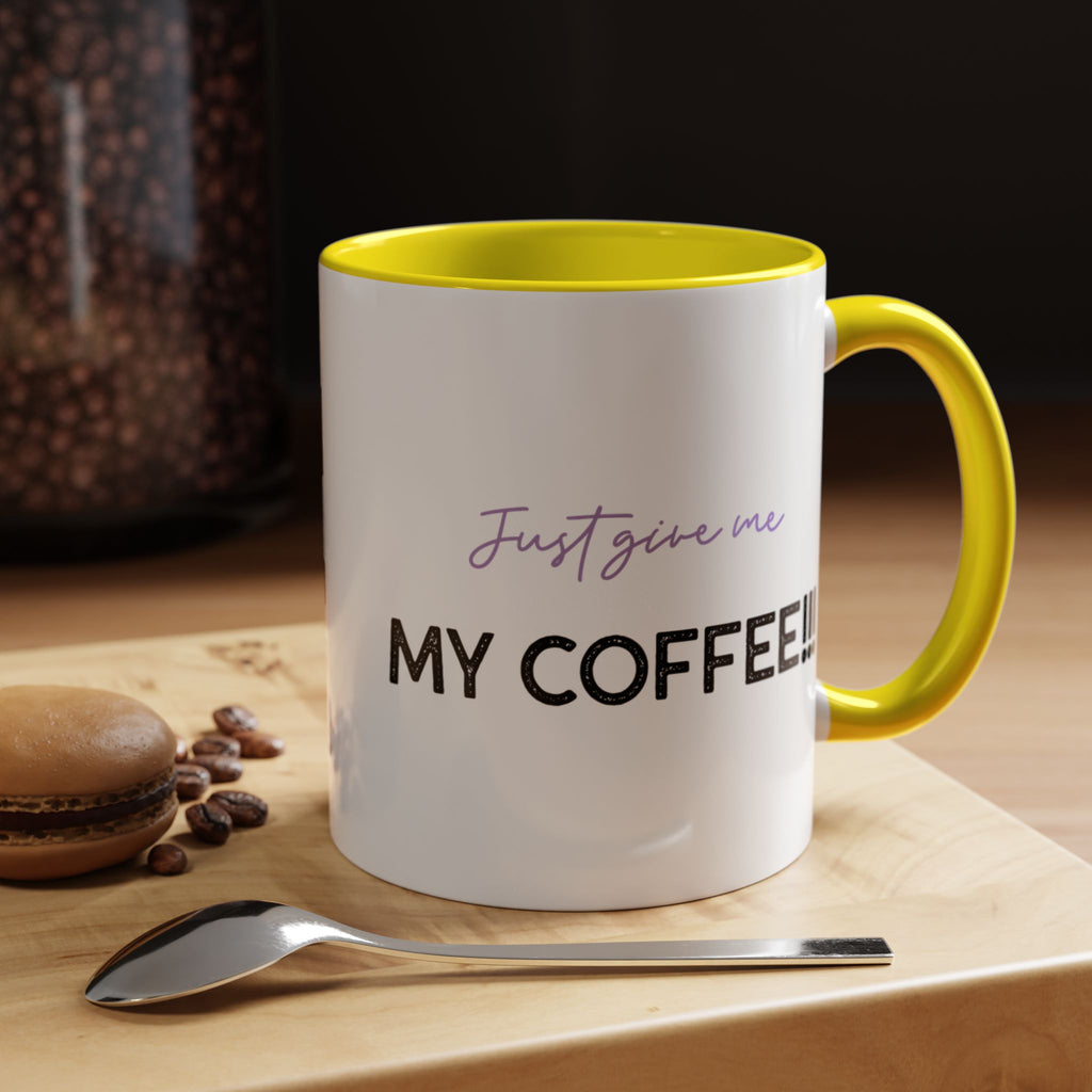 Just Give Me My Coffee!!! Accent Mug — Panda Coffee Lover Gift (11/15oz)