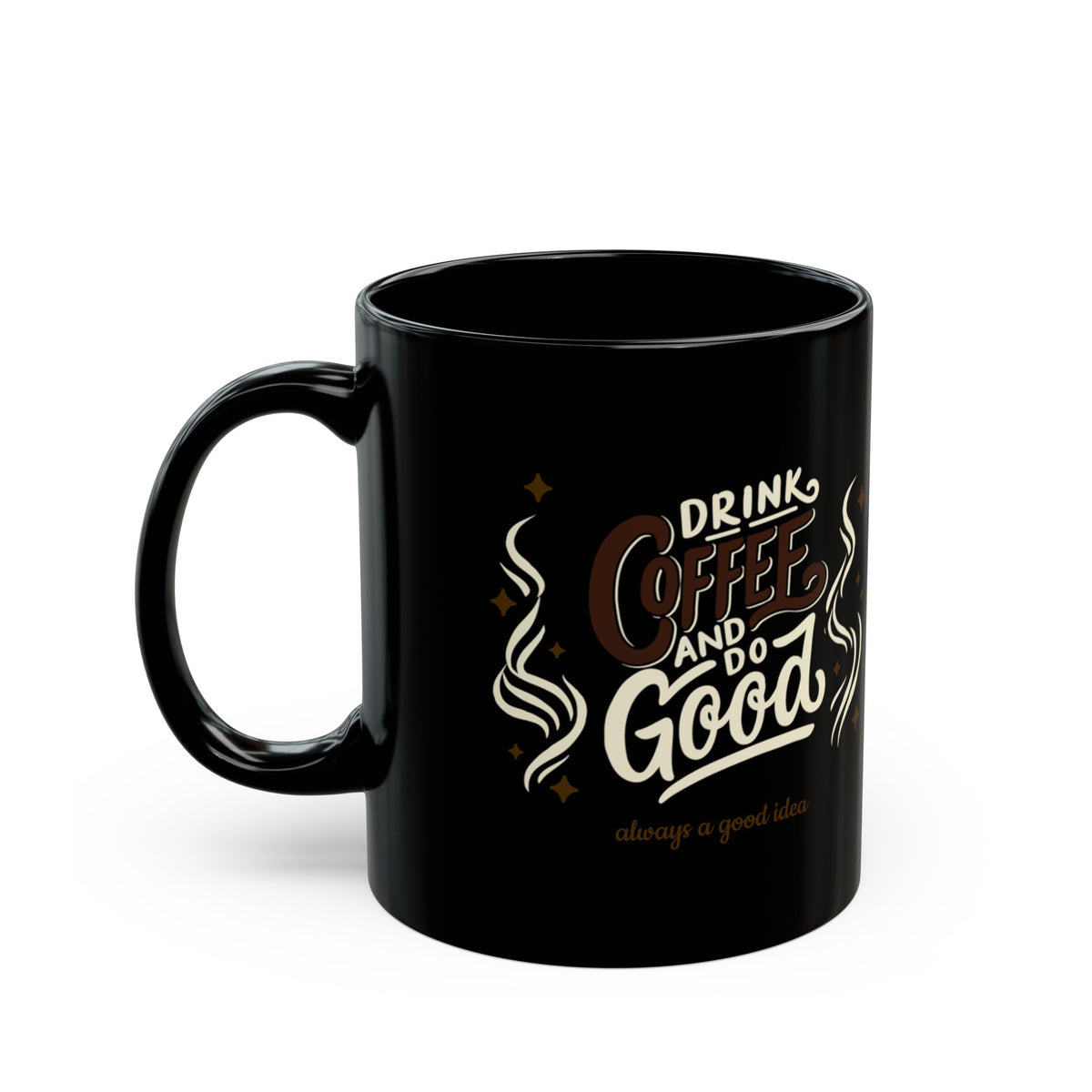 Mug — "Drink Coffee and Do Good" Black Coffee Mug (11oz/15oz)