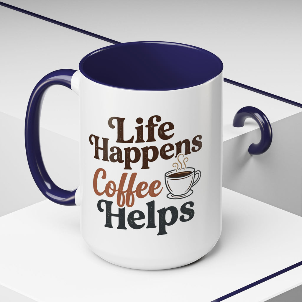Coffee Mug — "Life Happens, Coffee Helps" Accent Ceramic Mug (11/15oz)