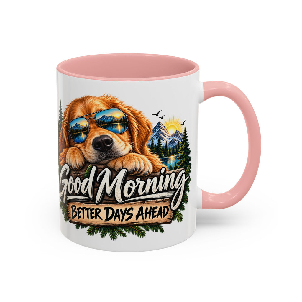 Good Morning Dog Coffee Mug — 'Good Morning, Better Days Ahead' Accent Mug