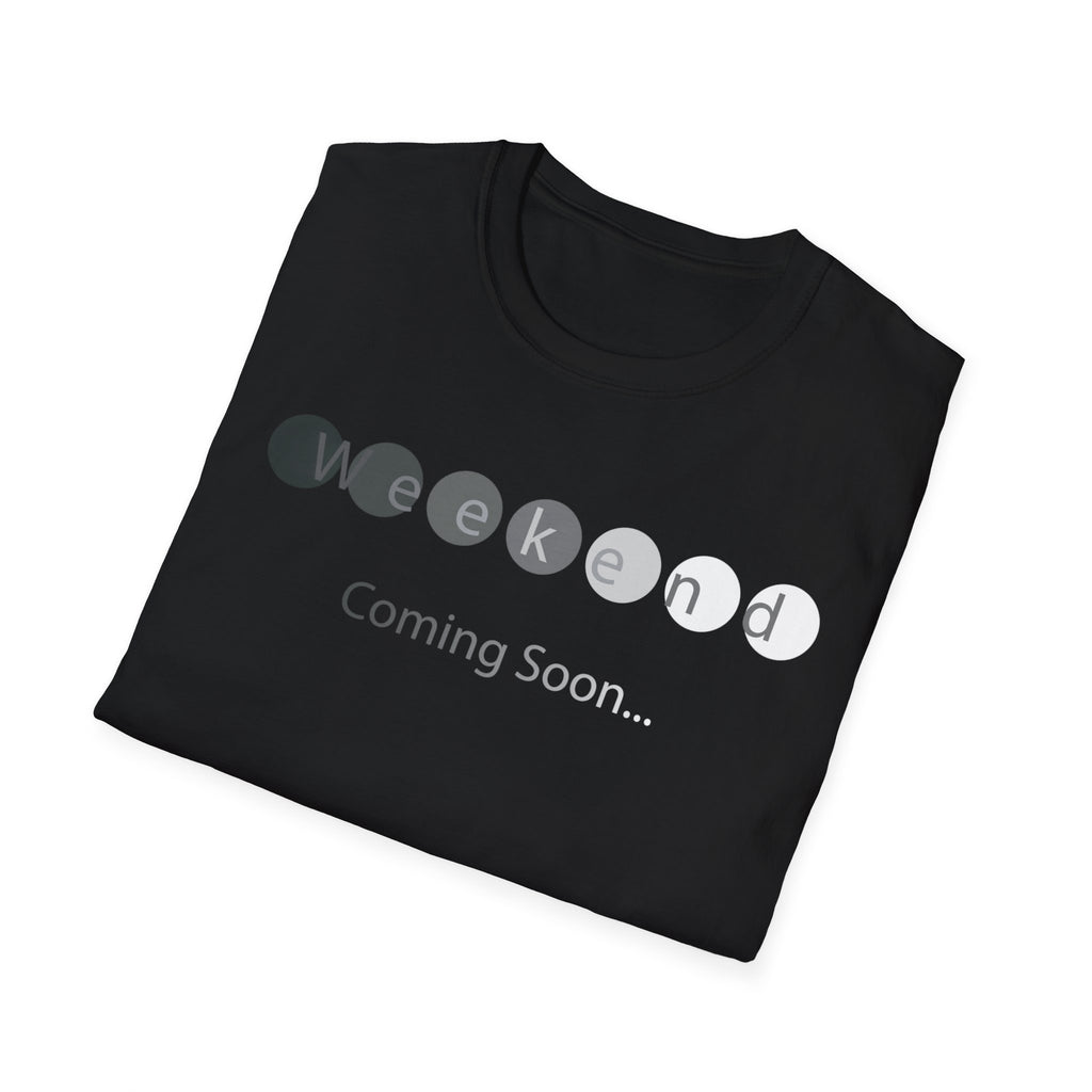 Weekend Coming Soon T-Shirt — Funny Countdown Shirt for Weekend Lovers