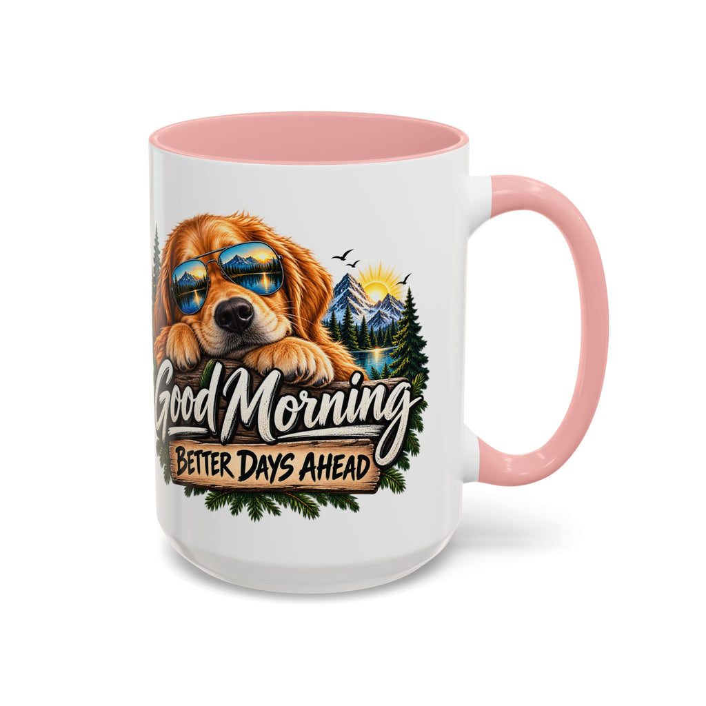 Good Morning Dog Coffee Mug — 'Good Morning, Better Days Ahead' Accent Mug