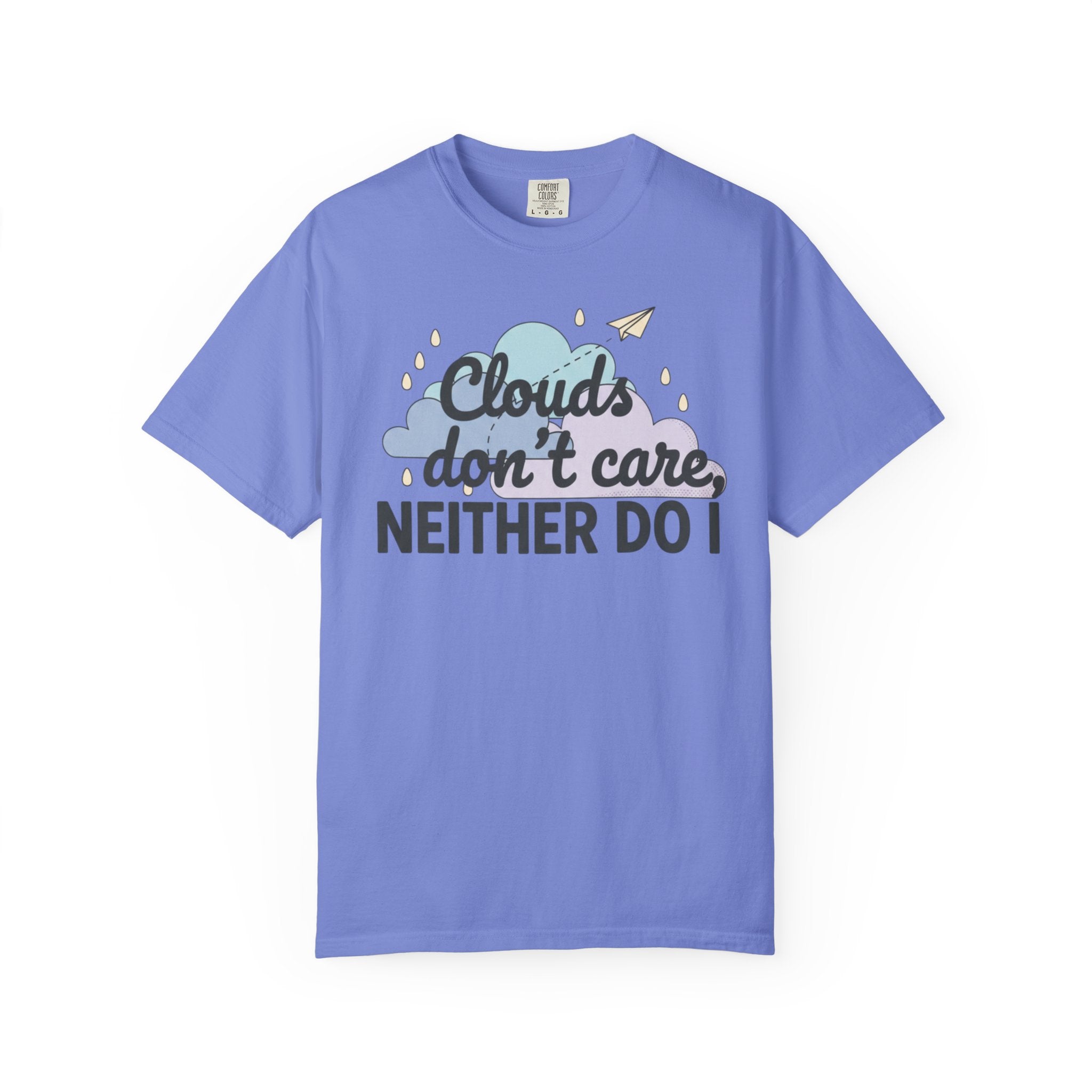 Clouds don't care neither do I T-shirt | Cloud Graphic Tee