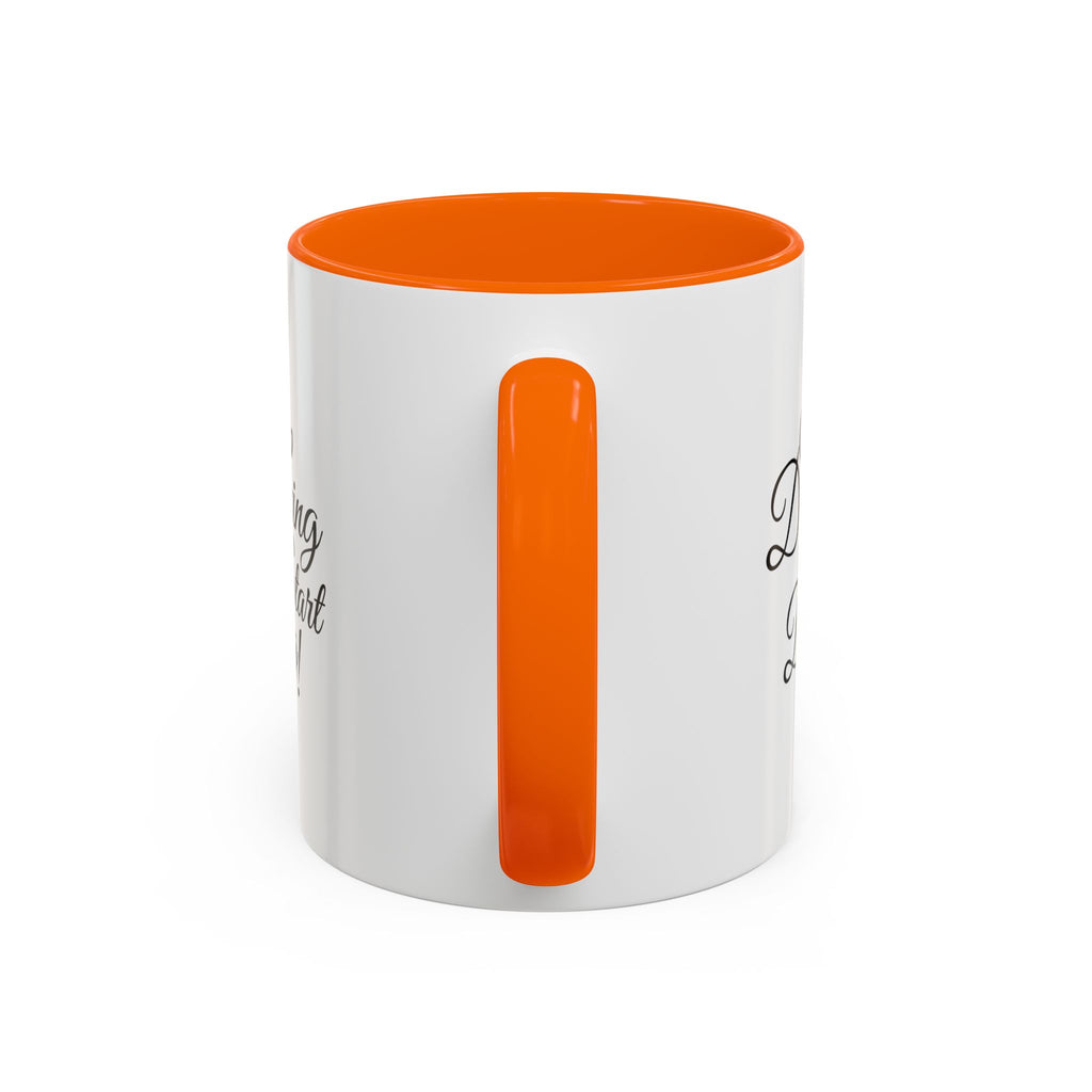 Stop Dreaming Start Doing! Accent Coffee Mug — Motivational 11/15oz