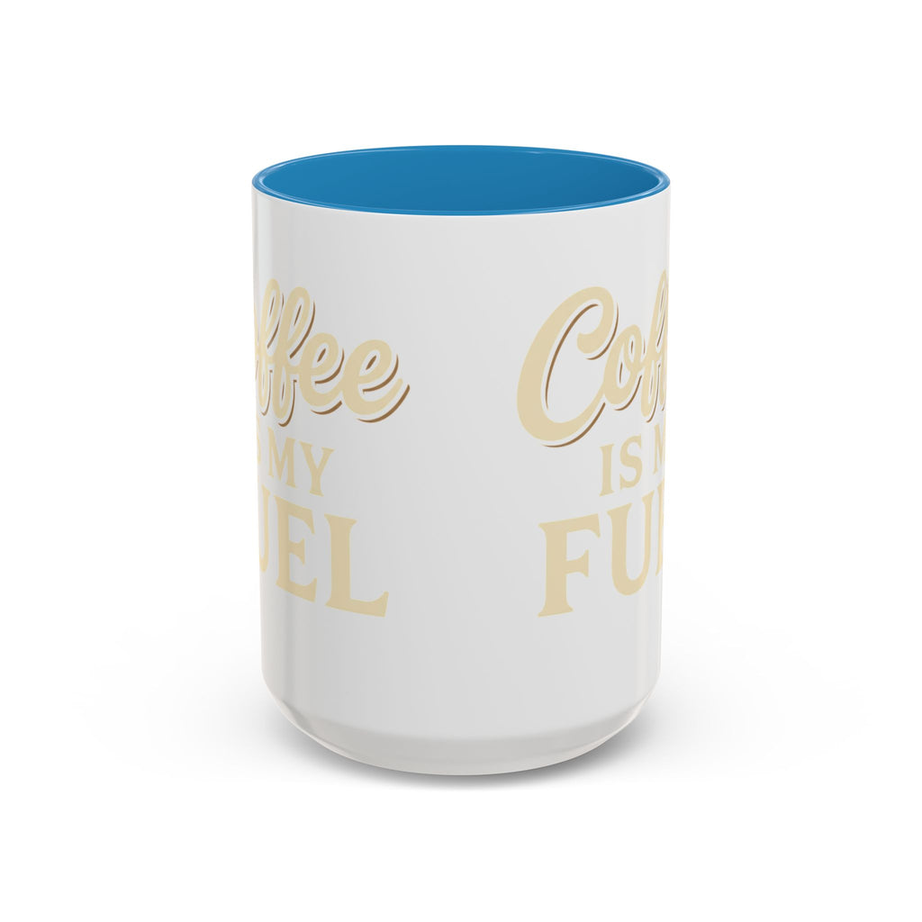 Coffee Is My Fuel Accent Coffee Mug — 11/15oz Ceramic Gift for Coffee Lovers