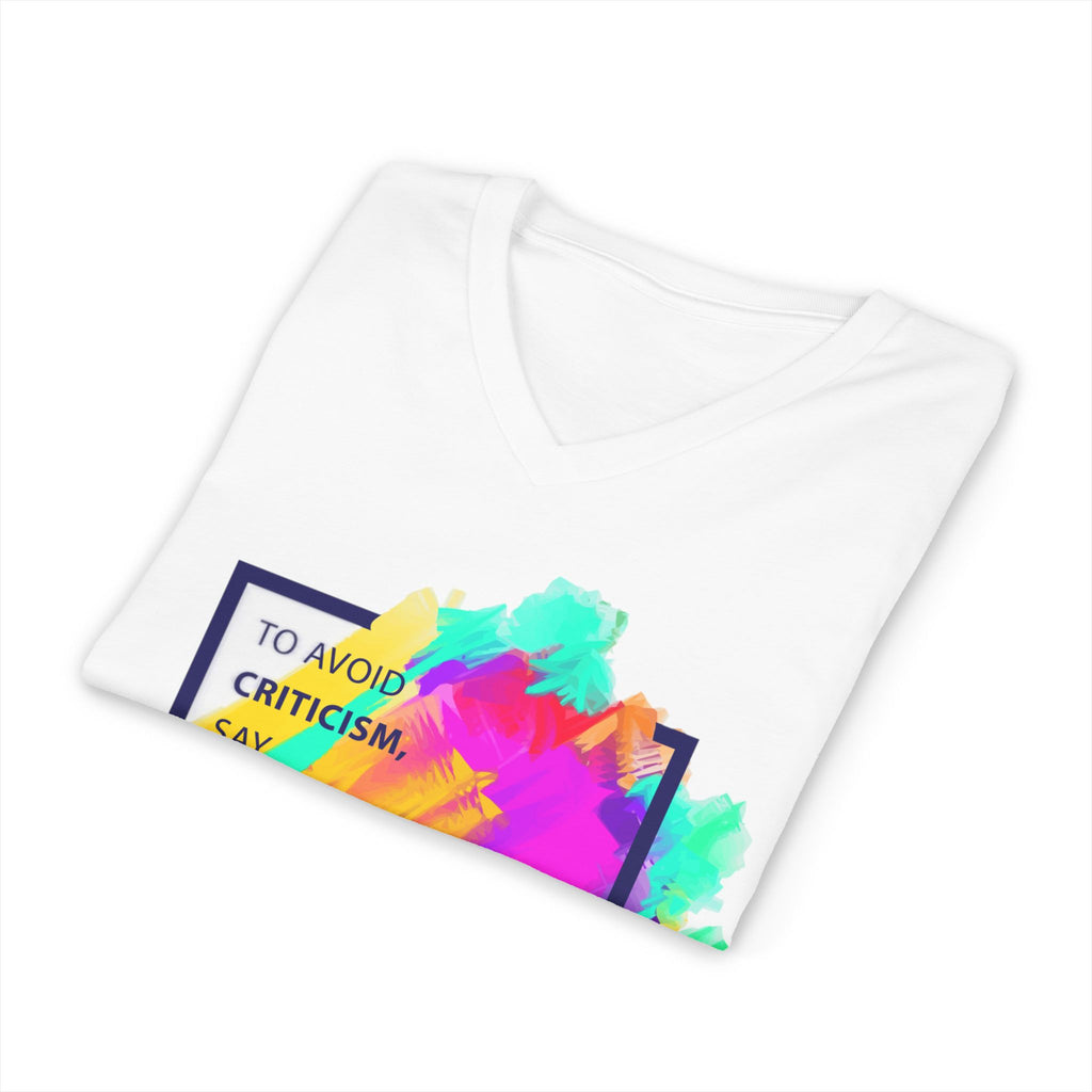 V-Neck Tee — Colorful Brushstroke Quote "To Avoid Criticism Say Nothing, Do Nothing, Be Nothing"