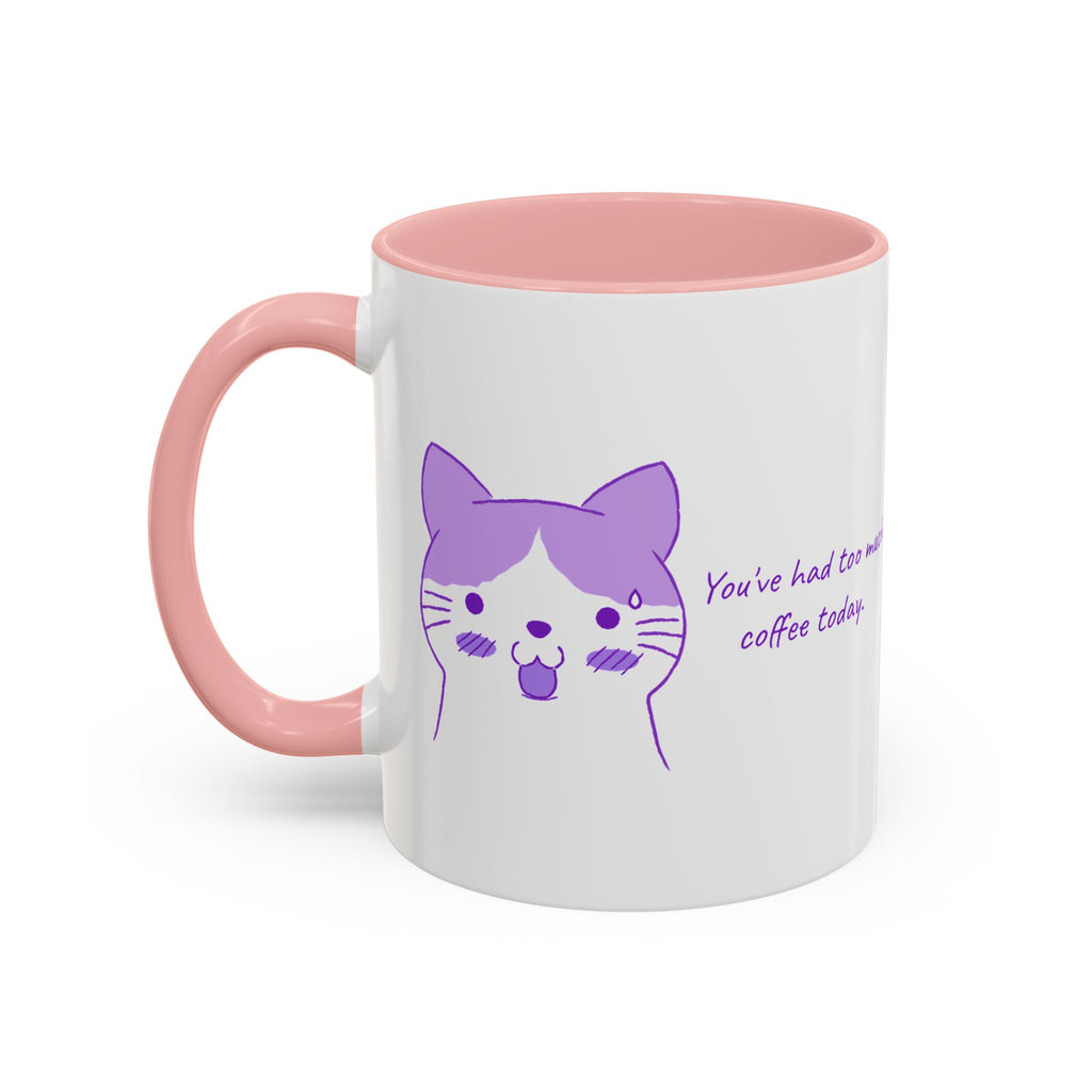Cute Purple Cat “You’ve Had Too Much Coffee Today” Accent Coffee Mug