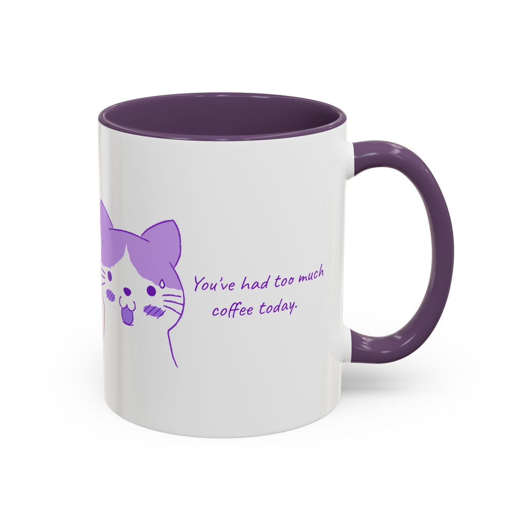 Cute Purple Cat “You’ve Had Too Much Coffee Today” Accent Coffee Mug