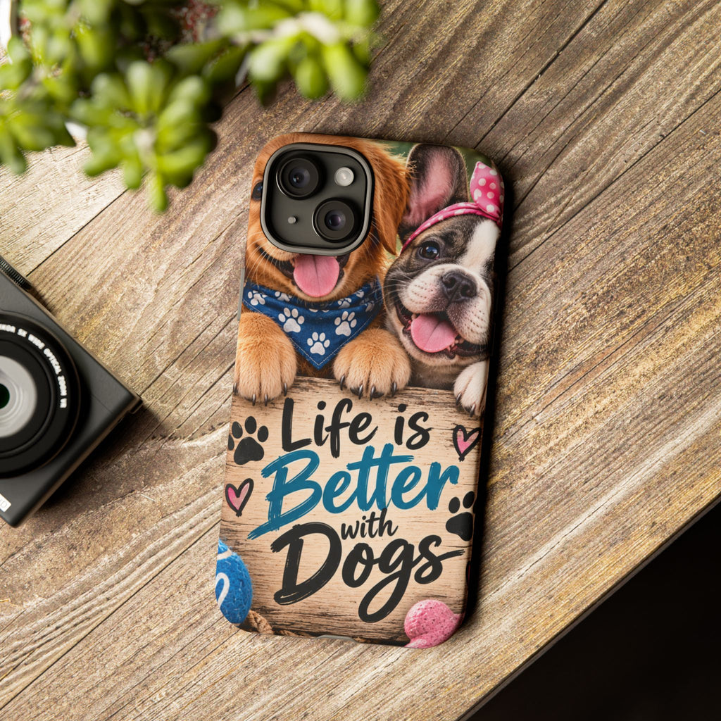 Phone Case — "Life Is Better with Dogs" Cute Pawprint Dog Lover Protective Case