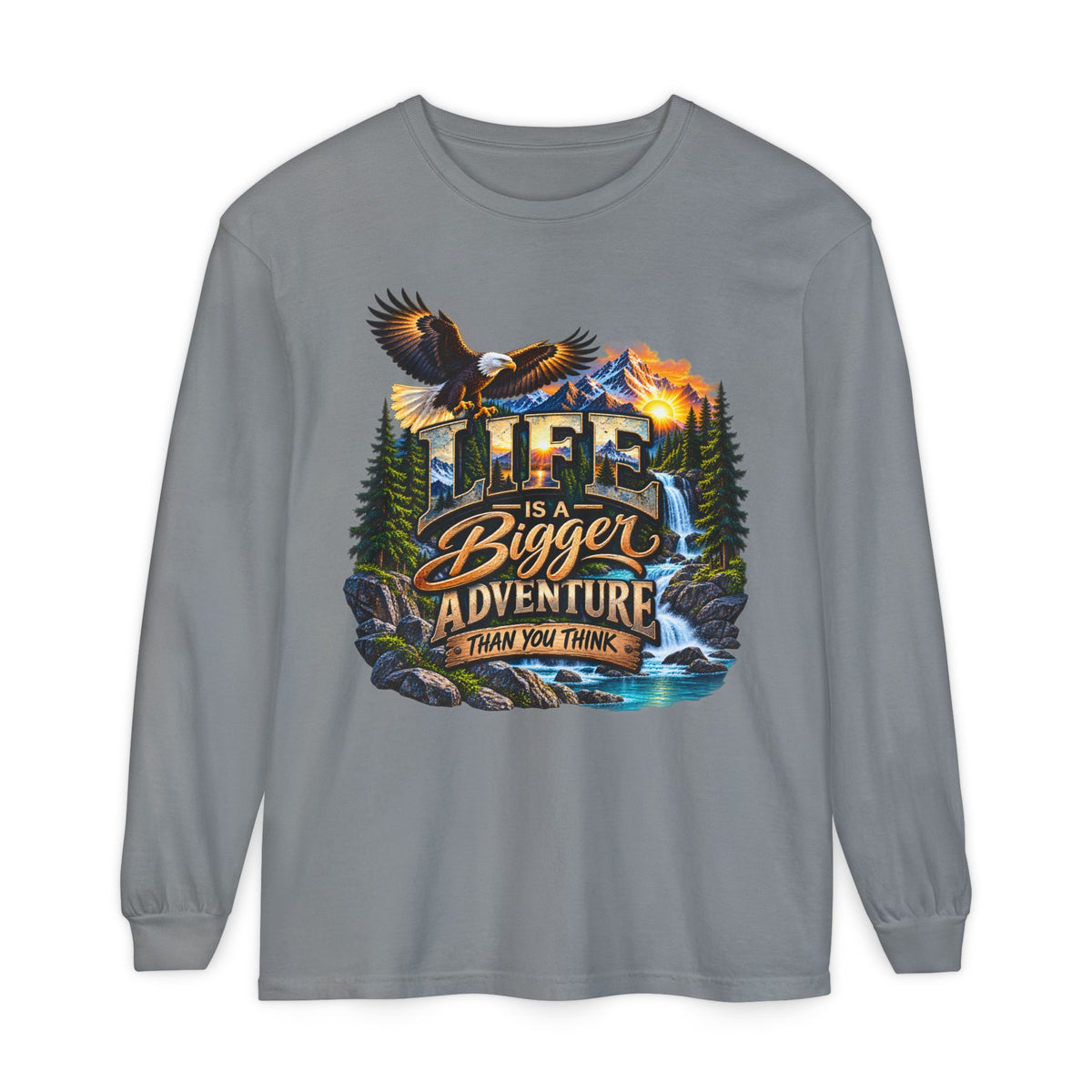 Adventure Long Sleeve Tee — "Life is a Bigger Adventure Than You Think" Graphic