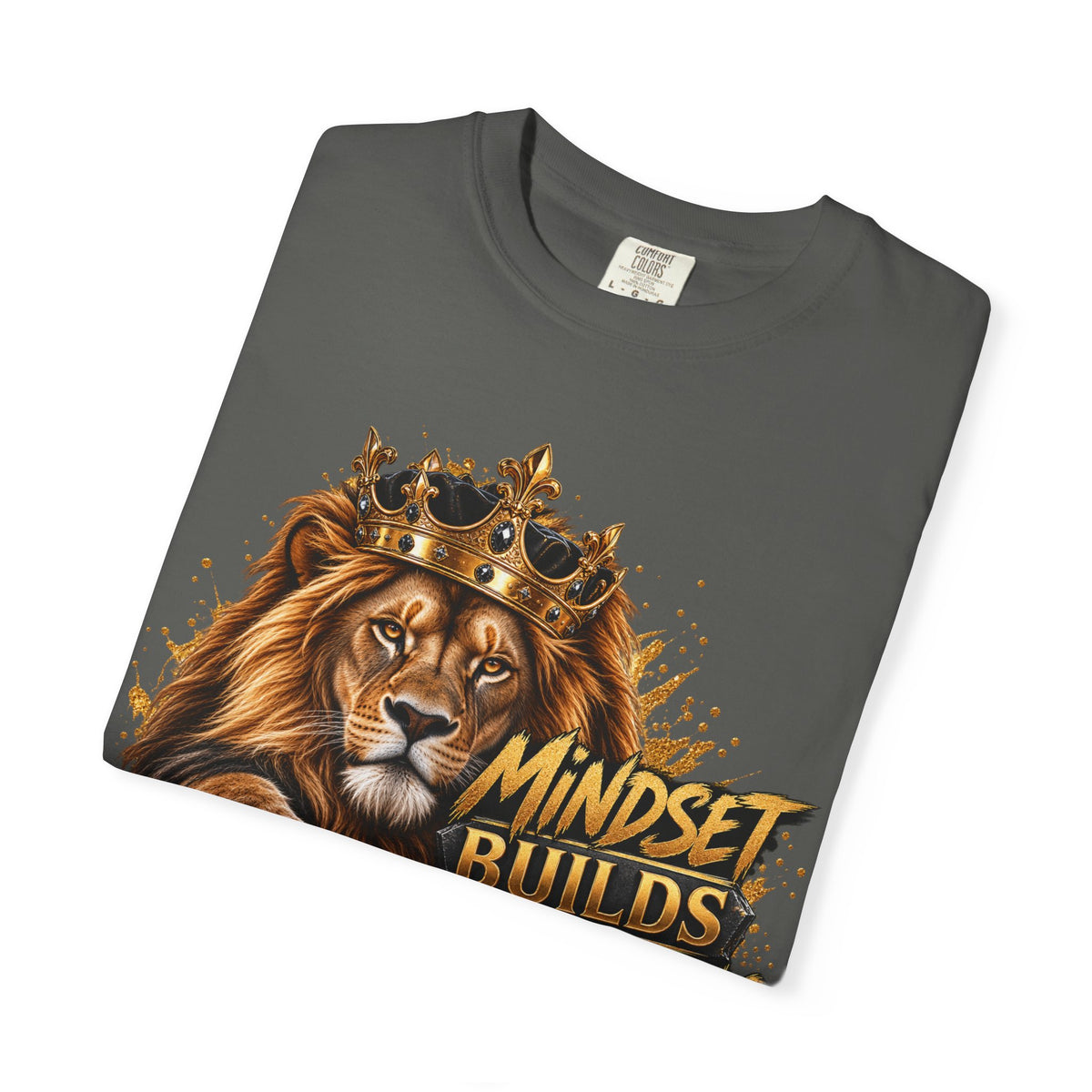 Lion Crown T-Shirt — "Mindset Builds Everything" Motivational Tee