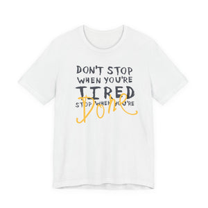 Motivational Tee - "Don't Stop When You're Tired, Stop When You're Done" Inspirational Workout Shirt