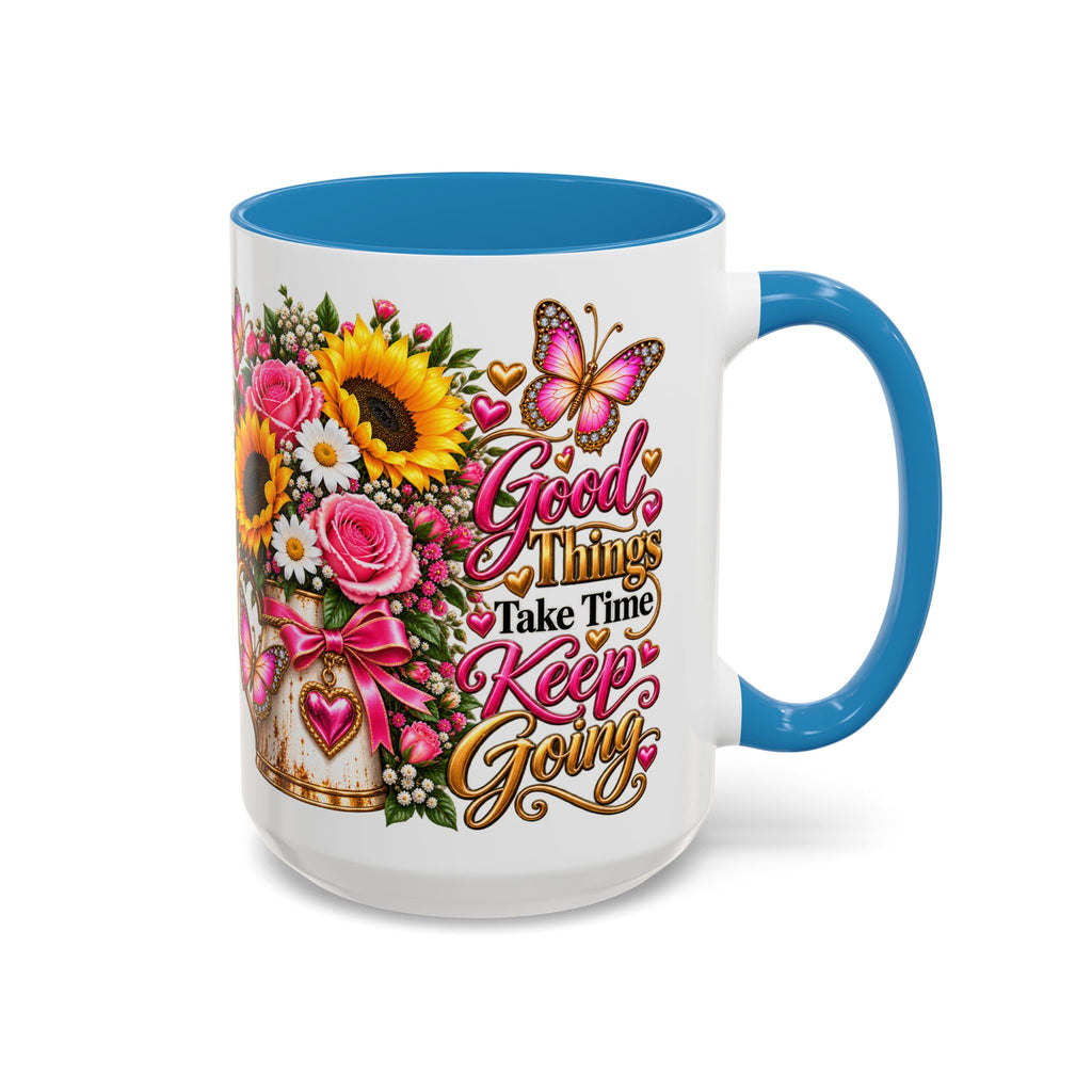 Inspiring Floral Coffee Mug — "Good Things Take Time, Keep Going"