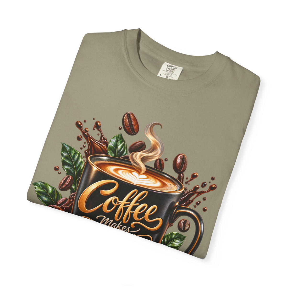 Coffee Makes Everything Better T-Shirt