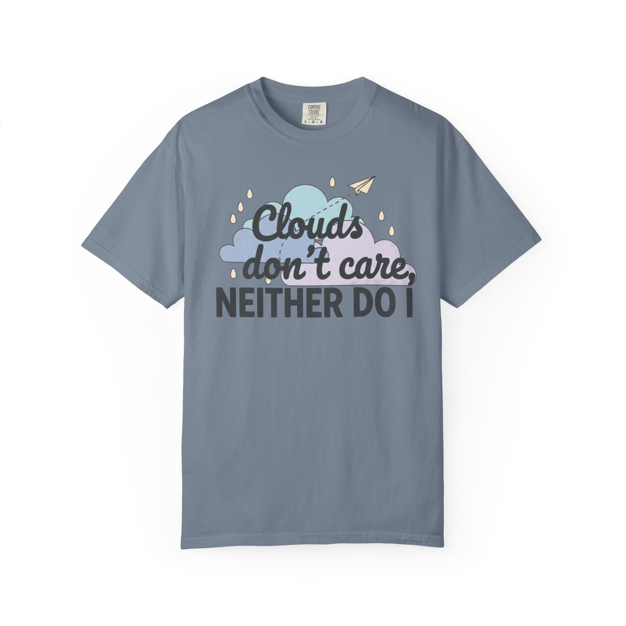 Clouds don't care neither do I T-shirt | Cloud Graphic Tee