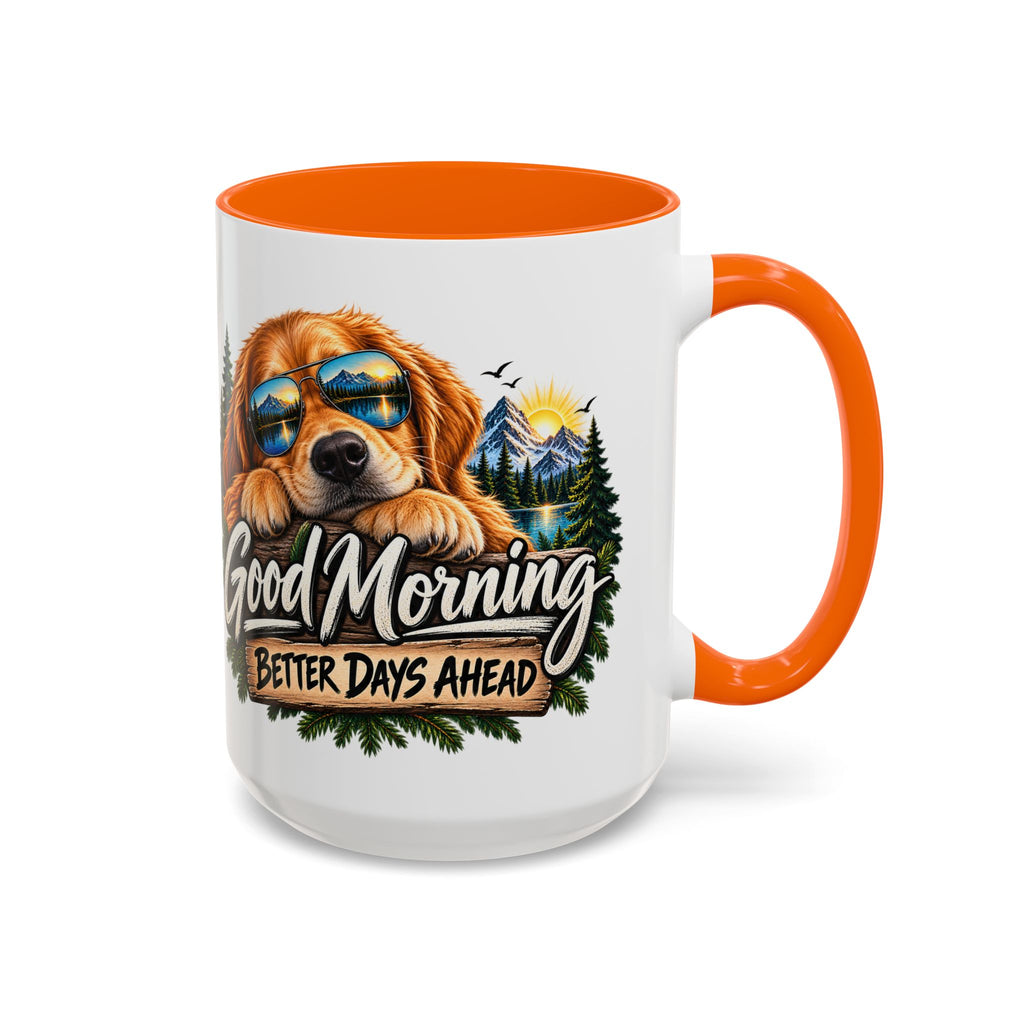 Good Morning Dog Coffee Mug — 'Good Morning, Better Days Ahead' Accent Mug