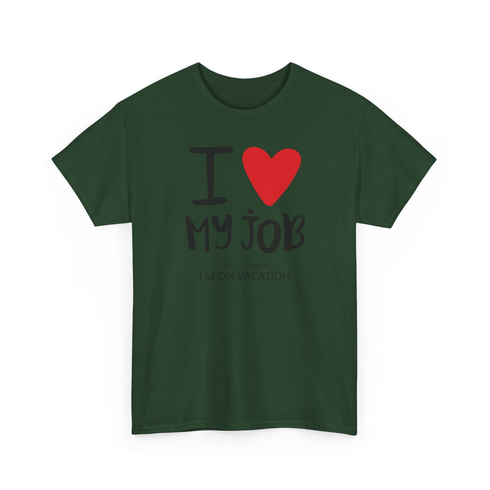 I  My Job (Only When I’m On Vacation) T-Shirt – Funny Work Vacation Tee