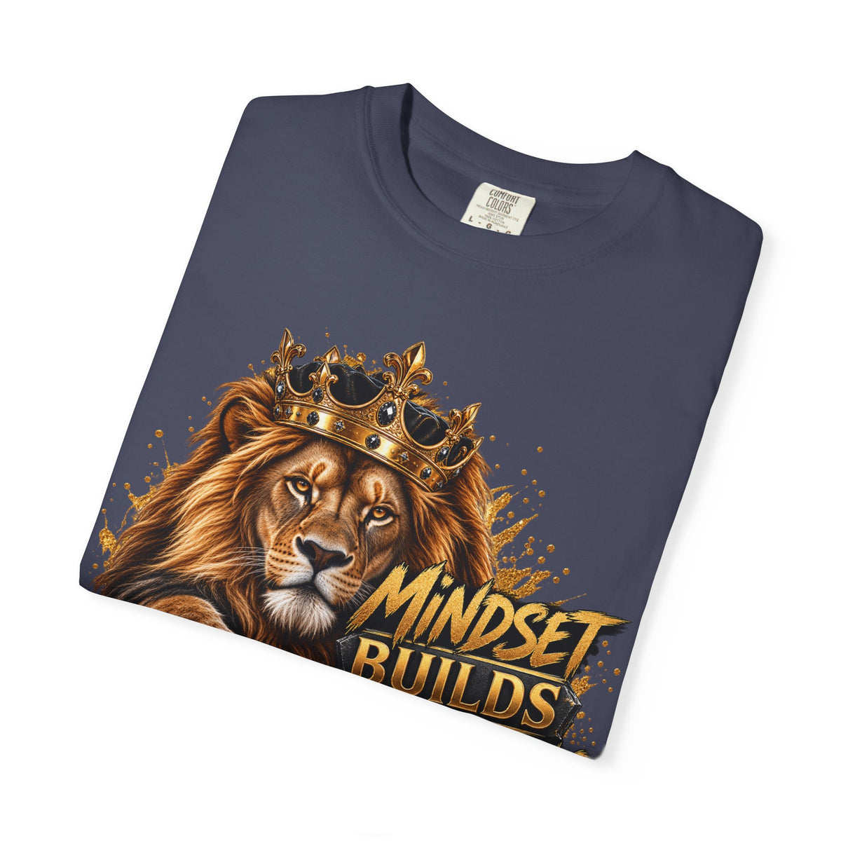 Lion Crown T-Shirt — "Mindset Builds Everything" Motivational Tee