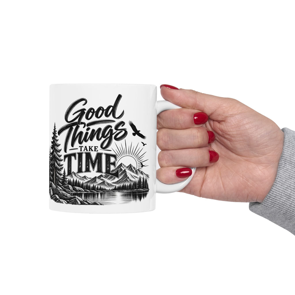 Ceramic Mug - 'Good Things Take Time' Mountain & Forest Coffee Cup (11oz, 15oz)