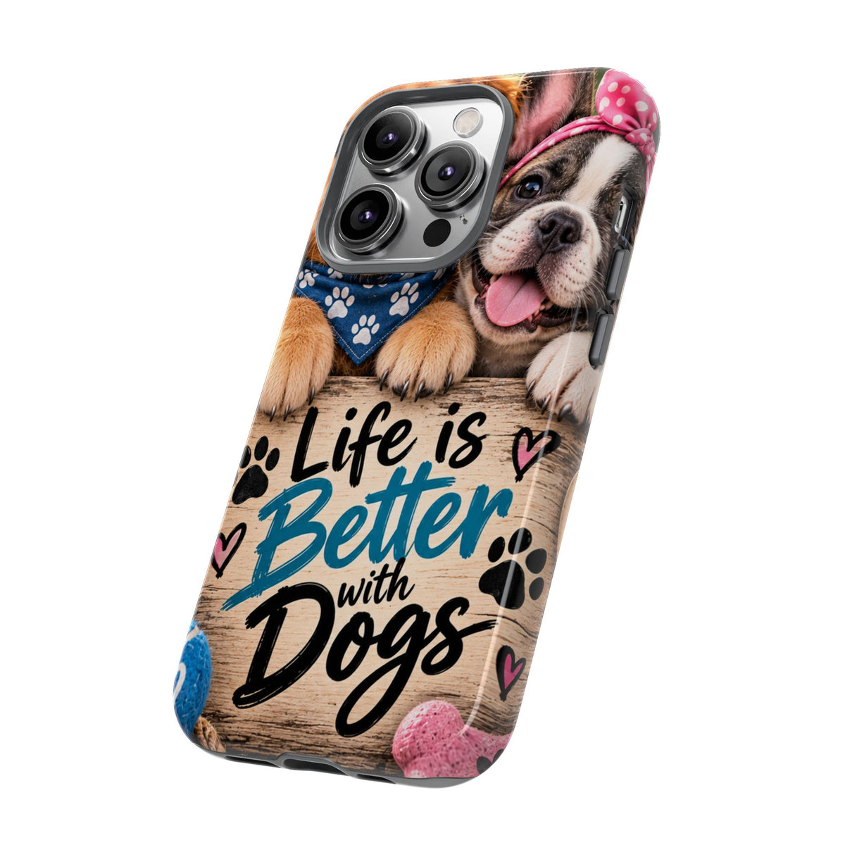 Phone Case — "Life Is Better with Dogs" Cute Pawprint Dog Lover Protective Case