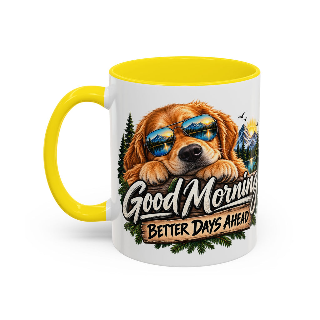Good Morning Dog Coffee Mug — 'Good Morning, Better Days Ahead' Accent Mug