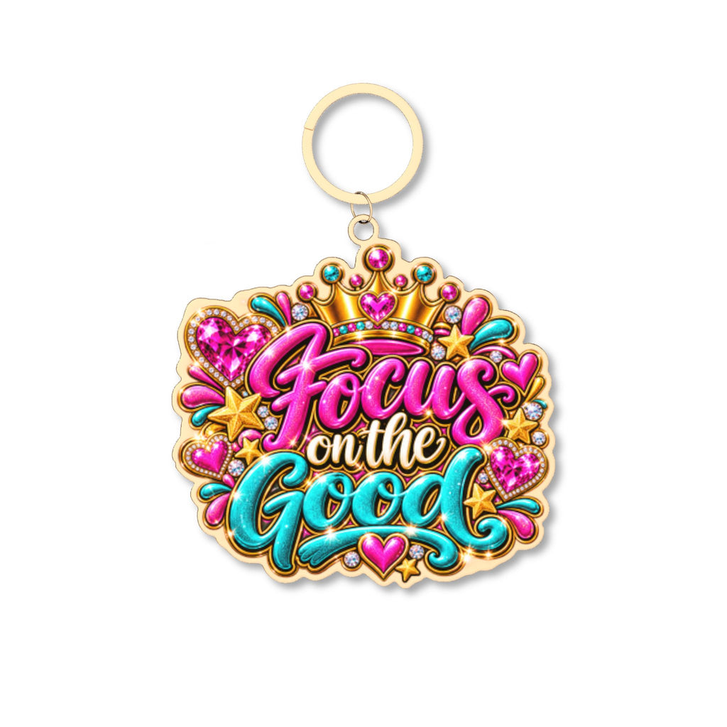 Focus on the Good Keychain — Colorful Inspirational Acrylic Keyring