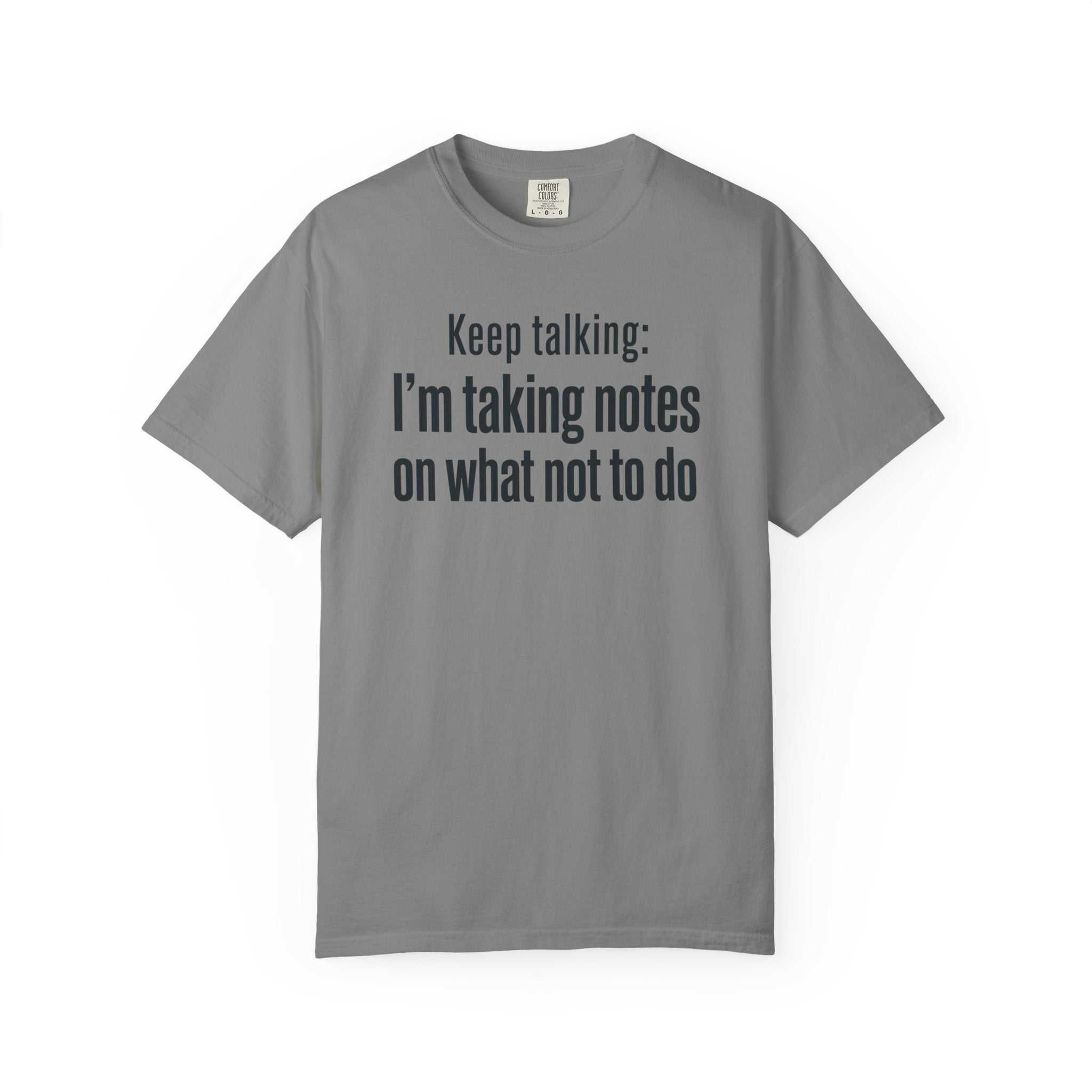 Taking Notes on What Not to Do T-Shirt