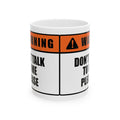 Warning Sign Mug — “Don’t Talk to Me Please” Ceramic Coffee Cup (11oz/15oz)