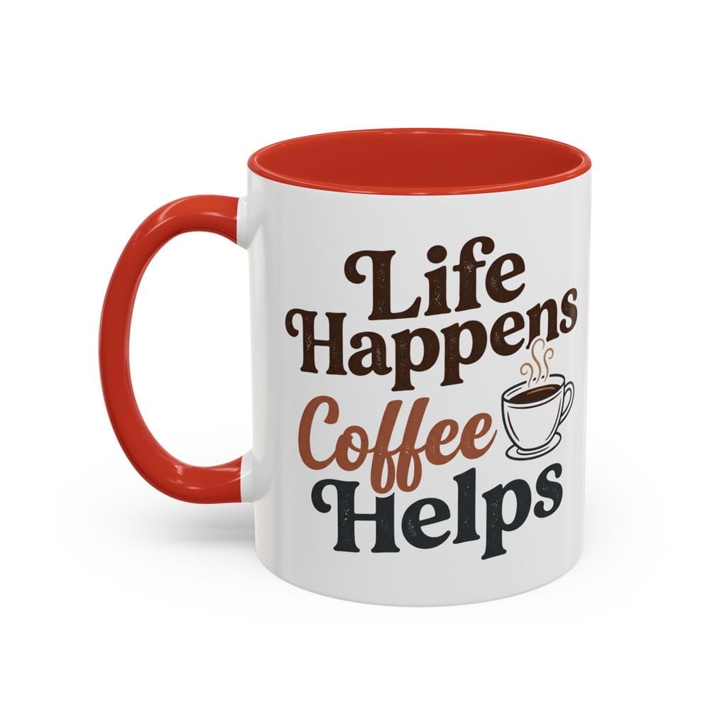 Coffee Mug — "Life Happens, Coffee Helps" Accent Ceramic Mug (11/15oz)