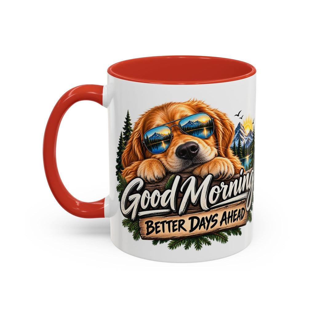Good Morning Dog Coffee Mug — 'Good Morning, Better Days Ahead' Accent Mug