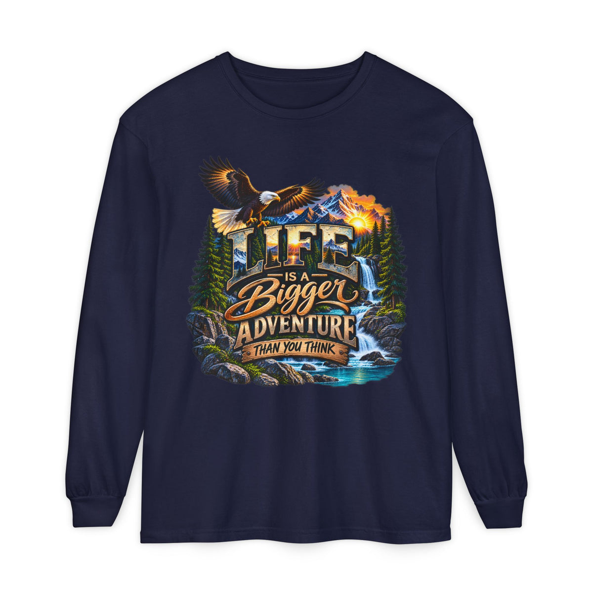 Adventure Long Sleeve Tee — "Life is a Bigger Adventure Than You Think" Graphic